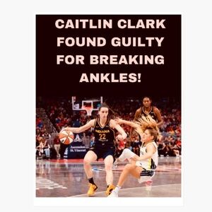 CAITLIN CLARK ULTRA GLOSSY 8.5x11 ROOKIE FEVER FOUND GUILTY FOR BREAKING ANKLES!